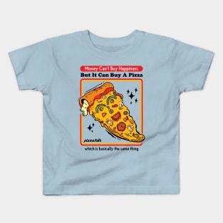 Money Can Buy A Pizza-Happiness Kids T-Shirt